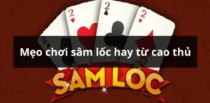 Cách Chơi Sâm Lốc Nhà Cái Kingbet86 Kỹ Thuật Báo Sâm Thần Thánh